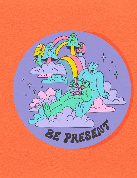 Be Present Sticker