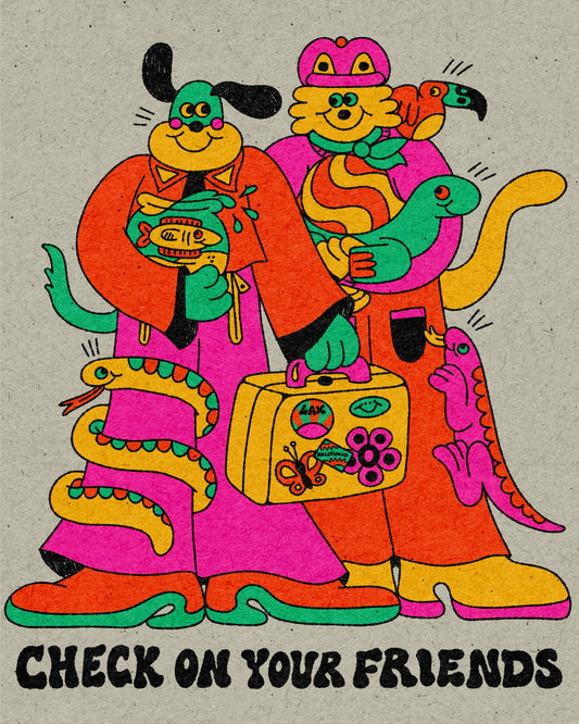 Check on Your Friends Print